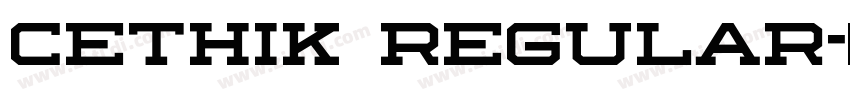 Cethik Regular字体转换 Cethik Regular字体转换